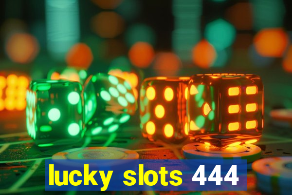 lucky slots 444
